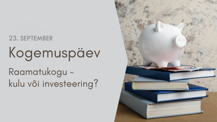 KOV-i ja raamatukogu kogemuspäev „Raamatukogu – kulu või investeering?“